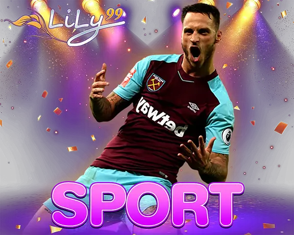 LILY99 SPORT แทงบอลออนไลน์ เว็บตรงเดิมพันกีฬาครบทุกลีก